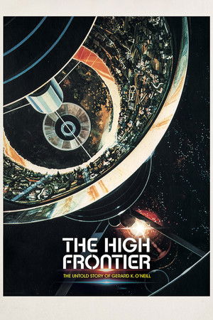 The High Frontier The Untold Story of Gerard K ONeill (2021)