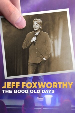 Jeff Foxworthy The Good Old Days (2022)