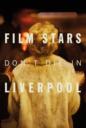 Film Stars Dont Die in Liverpool (2017)