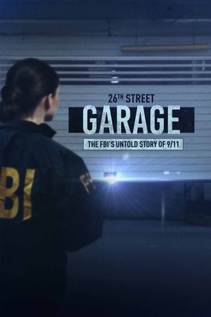 The 26th Street Garage: The FBIs Untold Story of 9/11 (2021)