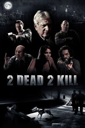 2 Dead 2 Kill (2013)