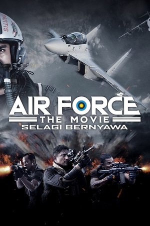 Air Force the Movie Selagi Bernyawa (2022)