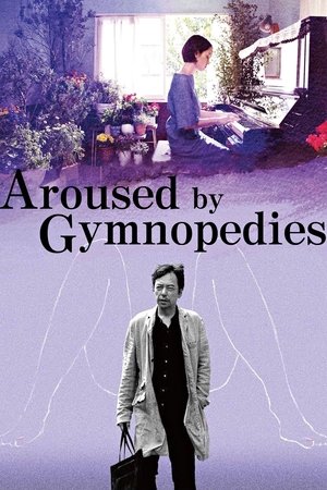 Aroused by Gymnopedies (2016)
