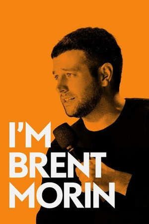 Brent Morin: Im Brent Morin (2015)