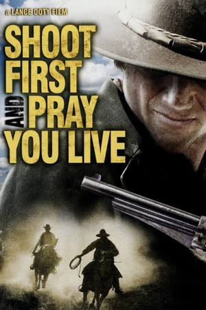 Shoot First and Pray You Live (Because Luck Has Nothing to Do with It) (2008)