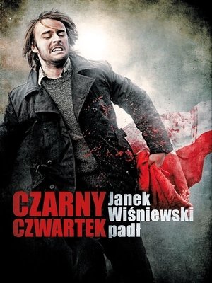Czarny czwartek Janek Wisniewski padl (2011) Poster