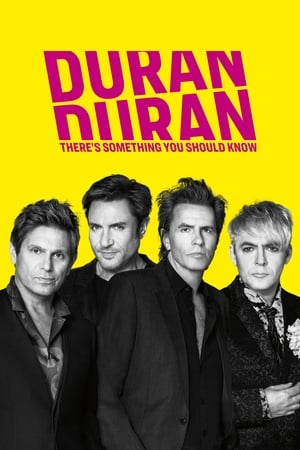 Duran Duran: Theres Something You Should Know (2018)