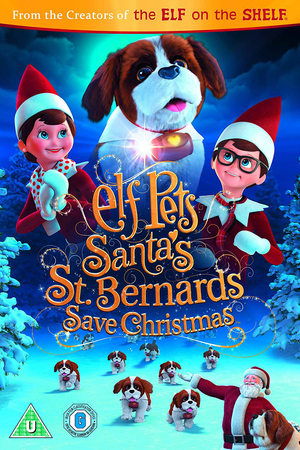 Elf Pets: Santas St. Bernards Save Christmas (2018)