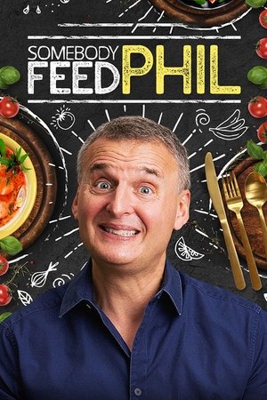 Somebody Feed Phil (2018-)