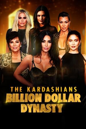 The Kardashians Billion Dollar Dynasty (2023-)