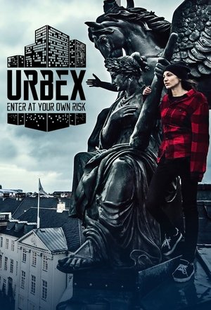 URBEX Enter at Your Own Risk (2016-)