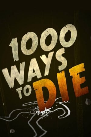 1000 Ways to Die (2008 2012)
