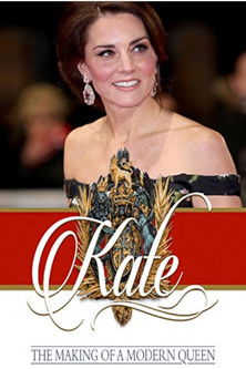 Kate The Making of a Modern Queen (2017)