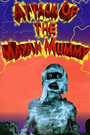 Attack of the Mayan Mummy (1964)