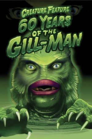 Creature Feature 60 Years of the Gill Man (2014)