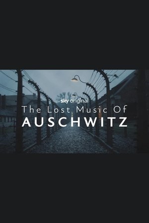 The Lost Music of Auschwitz (2025)