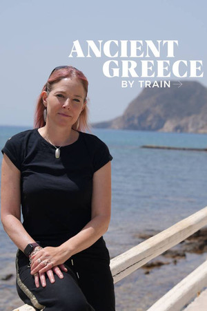 Ancient Greece by Train (2025-)