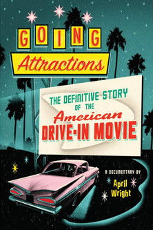 Going Attractions: The Definitive Story of the American Drivein Movie (2013)