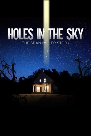 Holes in the Sky The Sean Miller Story (2021)