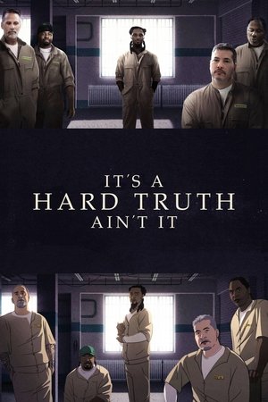Its a Hard Truth Aint It (2018)