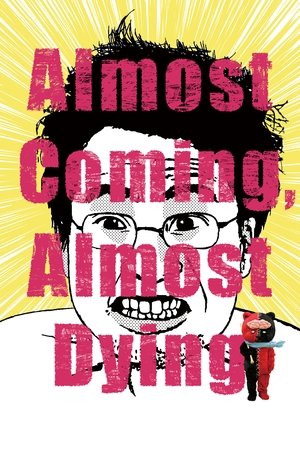 Almost Coming, Almost Dying (2017)