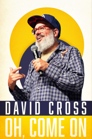 David Cross Special: Oh Come On (2019)