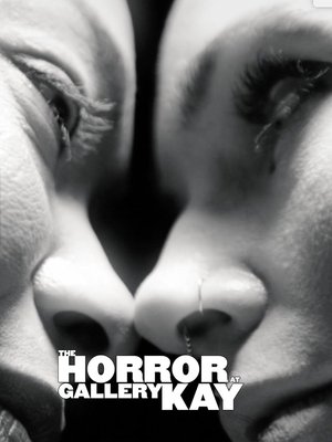 The Horror at Gallery Kay (2018)