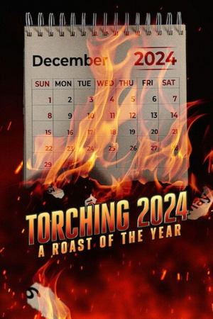 Torching 2024 A Roast of the Year (2024)