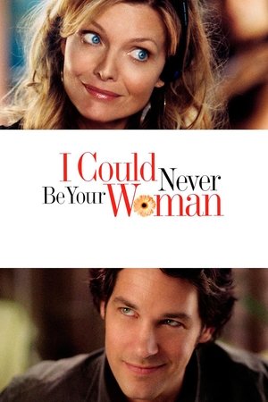 I Could Never Be Your Woman (2007)
