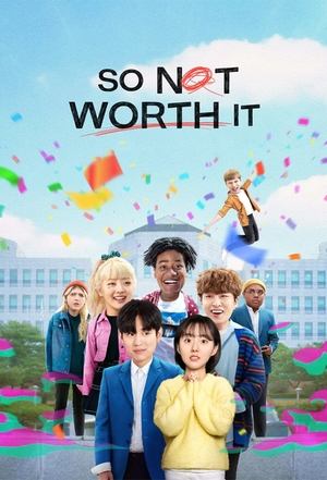 So Not Worth It (2021-)