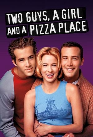 Two Guys, a Girl and a Pizza Place (1998-2001)