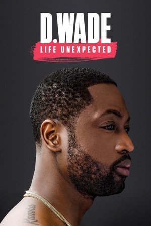 D Wade Life Unexpected (2020)