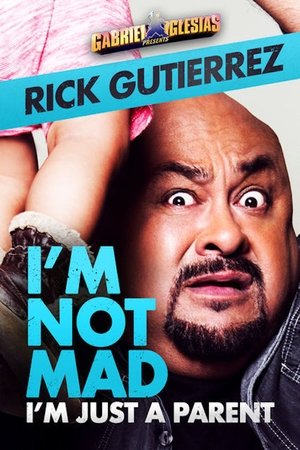 Gabriel Iglesias Presents Rick Gutierrez: Im Not Mad. Im Just a Parent. (2014)