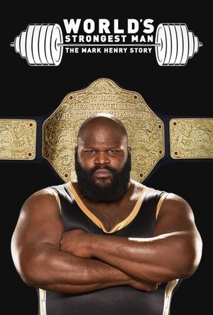 WWE Worlds Strongest Man The Mark Henry Story (2019)