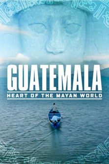 Guatemala Heart of the Mayan World (2019)