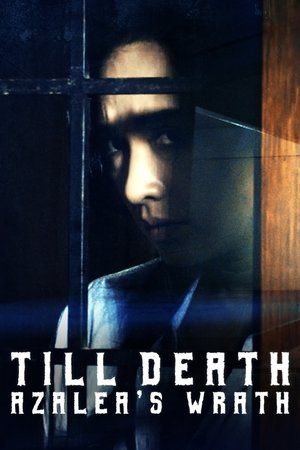 Till Death: Azaleas Wrath (2019)
