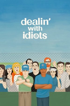 Dealin with Idiots (2013)