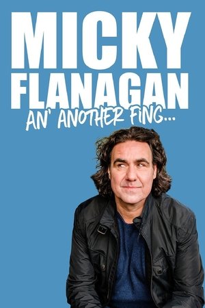 Micky Flanagan: An Another Fing Live (2017)