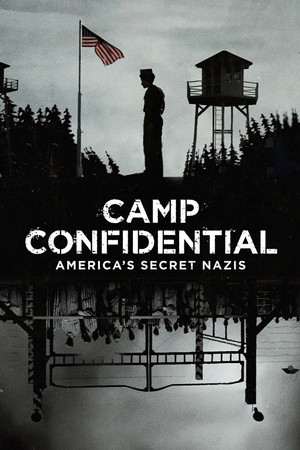 Camp Confidential: Americas Secret Nazis (2021)