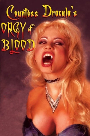 Countess Draculas Orgy of Blood (2004)