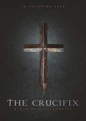 The Crucifix Blood of the Exorcist (2025)