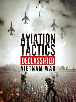 Aviation Tactics Declassified Vietnam War (2025)