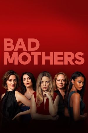Bad Mothers (2019 )