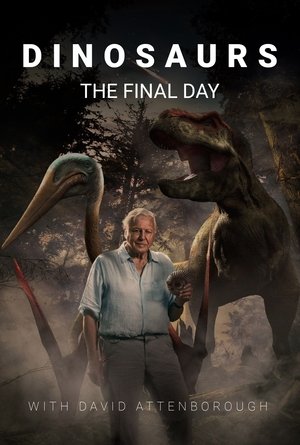 Dinosaurs - the Final Day with David Attenborough (2022)