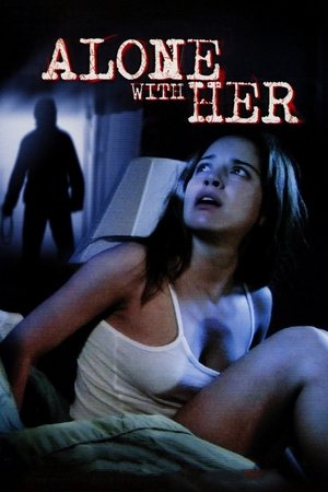 Alone with Her (2006)