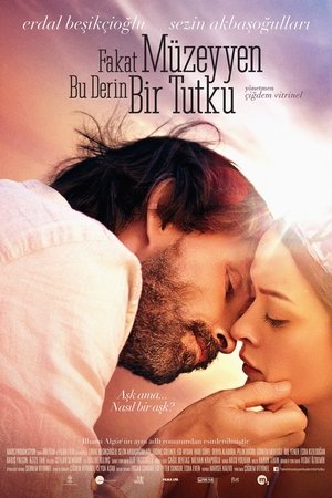 Fakat Muzeyyen Bu Derin Bir Tutku (2014)