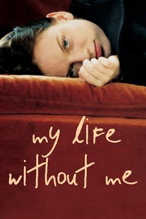 My Life Without Me (2003)
