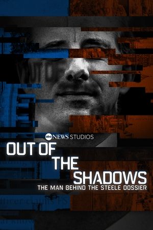 Out of the Shadows The Man Behind the Steele Dossier (2021)