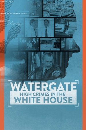 Watergate High Crimes in the White House (2022)
