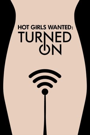 Hot Girls Wanted: Turned On (2017 )